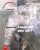 75| Conserver pour qui ?